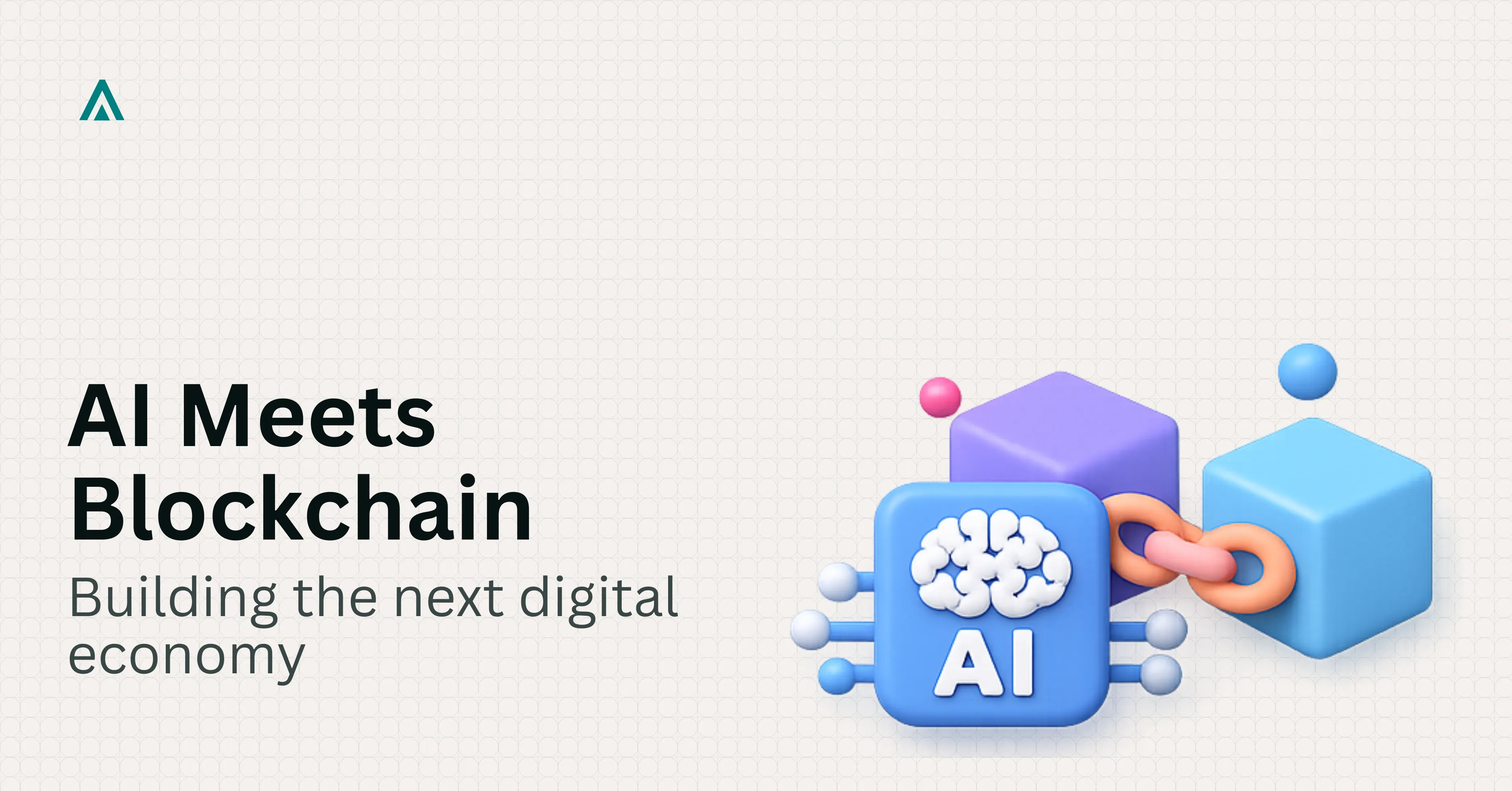 AI Meets Blockchain: Building the Next Digital Economy