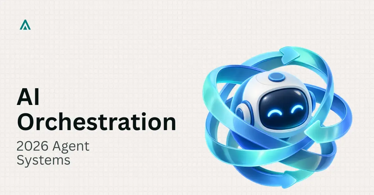 AI Agent Orchestration: What It Is, How It Works & Why It Matters in 2026