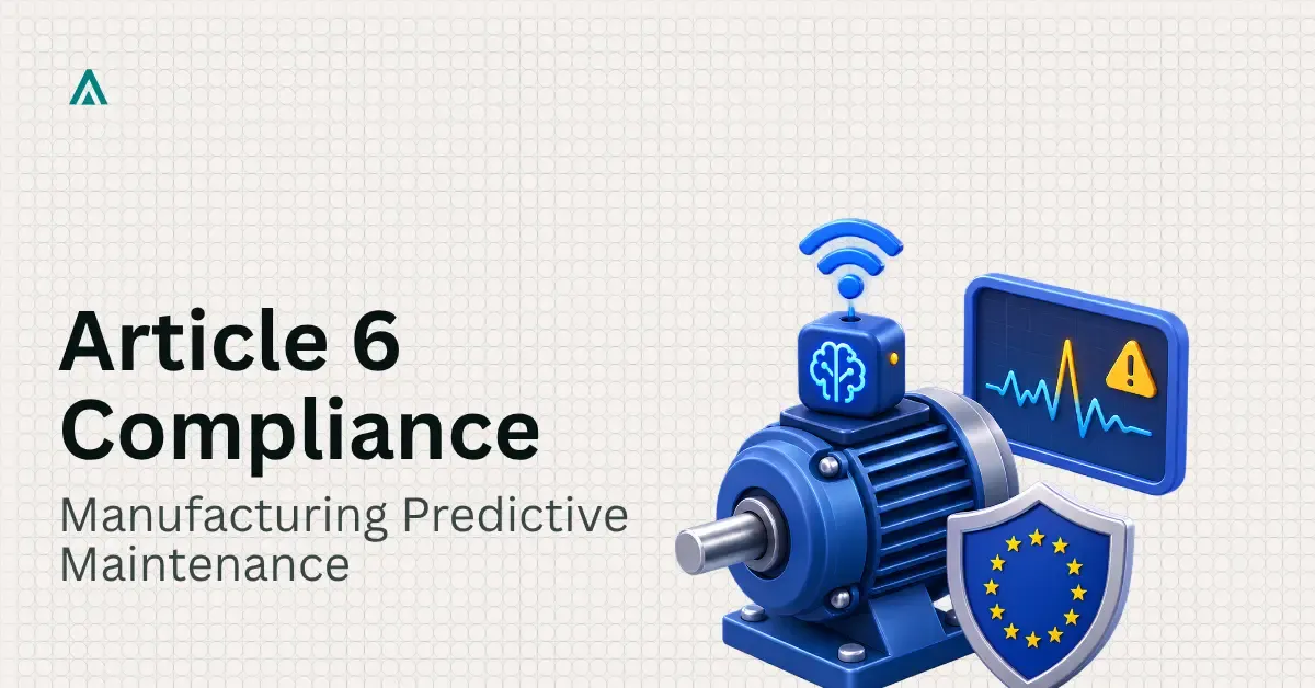 EU AI Act Article 6: Manufacturing Predictive Maintenance