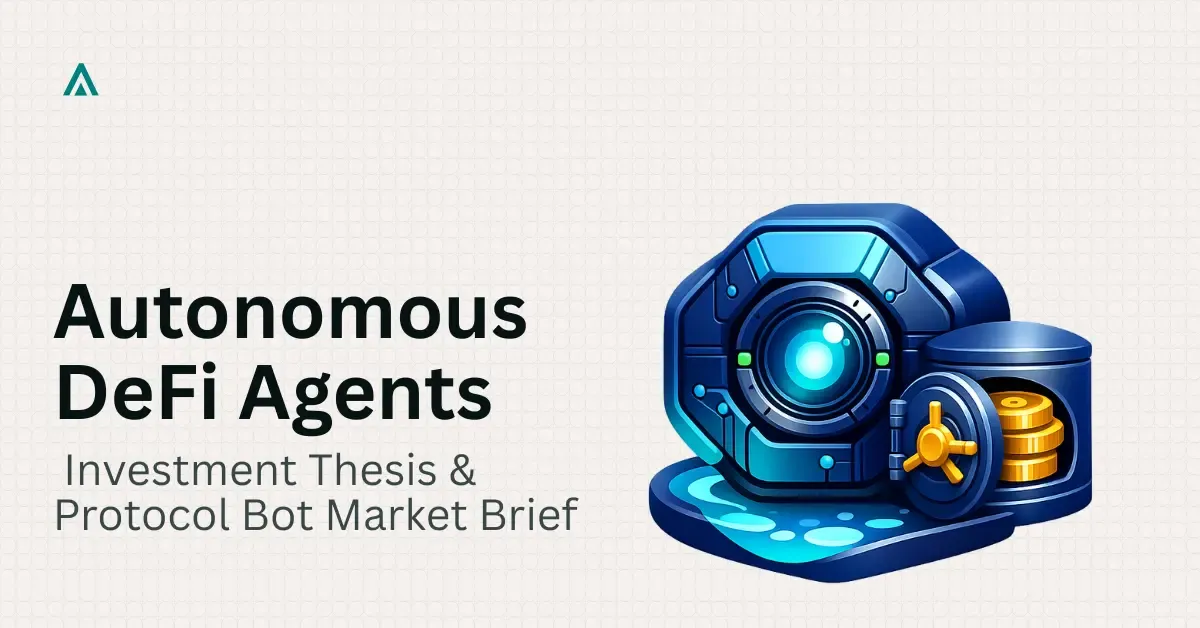 Autonomous DeFi Agents: Protocol Bot Investment Brief