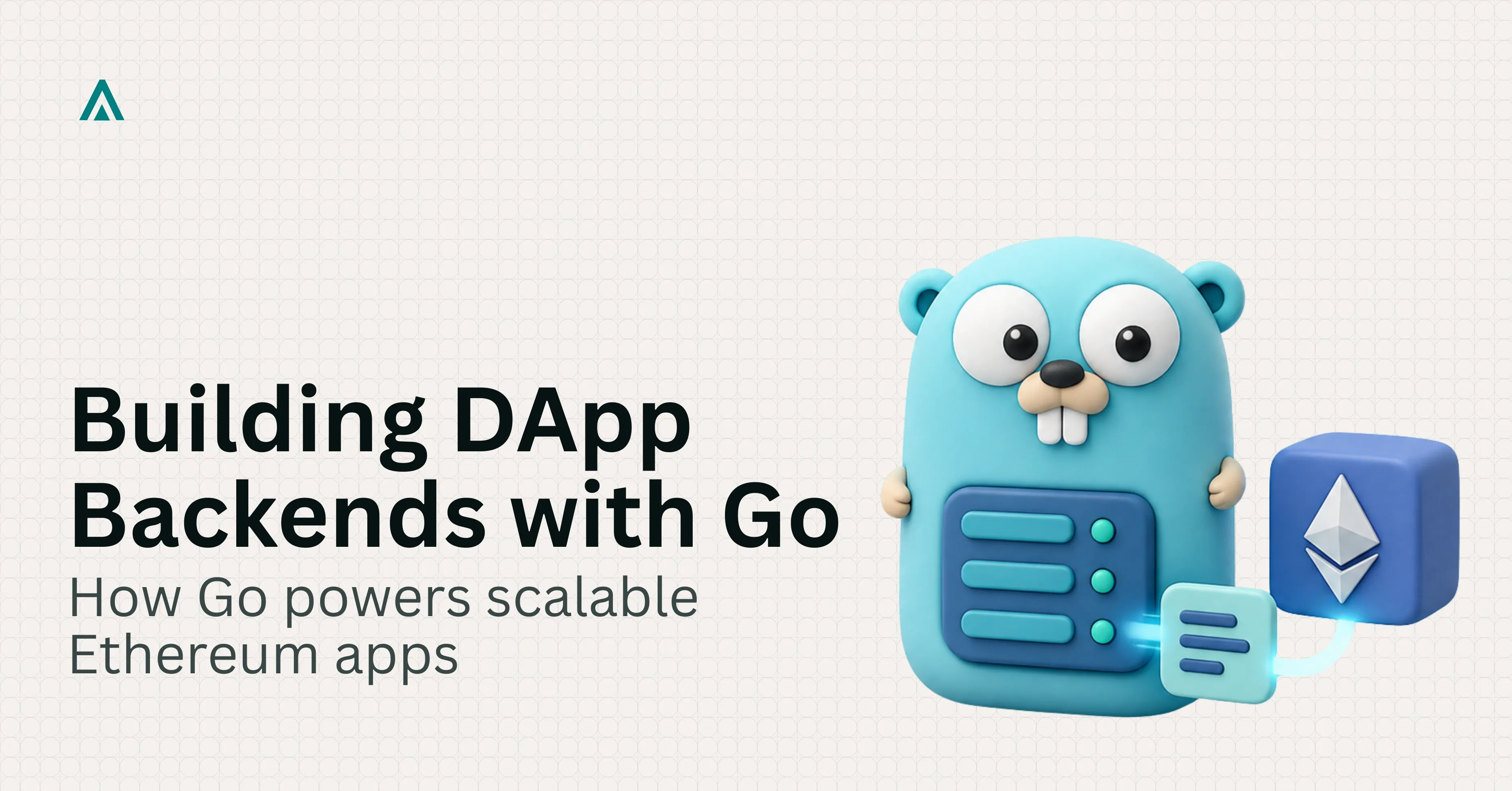 Ethereum + Go: Build DApp Backends Using go-ethereum
