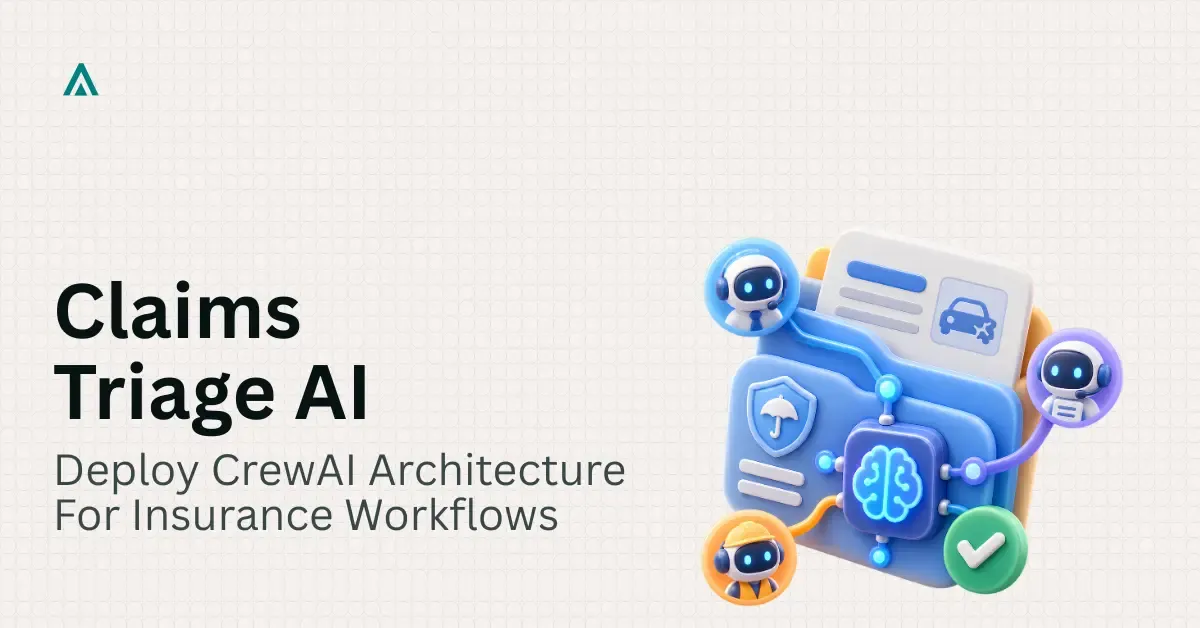 CrewAI Agent Architecture for Insurance Claims Triage