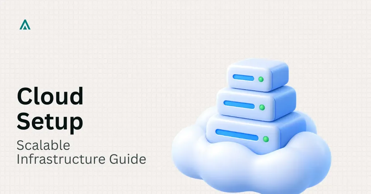 How Non-Technical Founders Can Set Up a Scalable Cloud Infrastructure