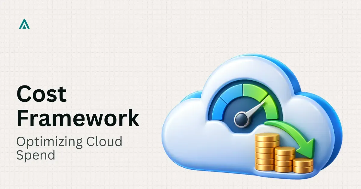 Cloud Cost Optimization Framework: Cutting Spend Without Losing Performance