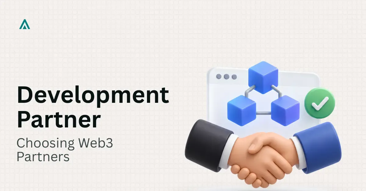 How to Choose a Web3 Development Partner: A Complete Guide