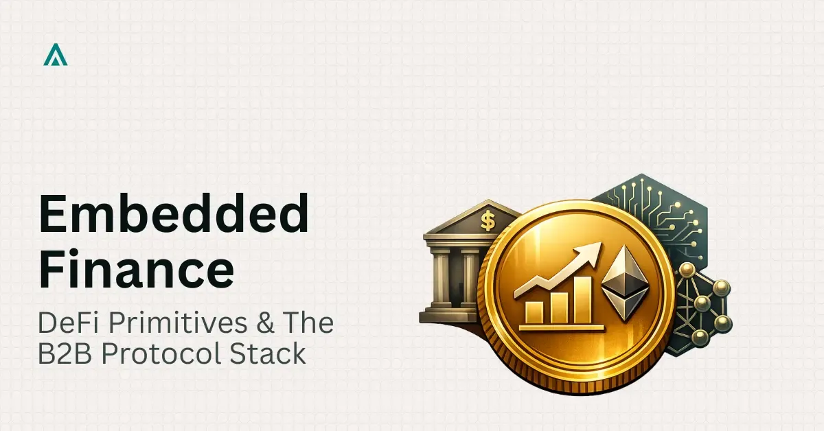 Embedded Finance Brief: DeFi Primitives as B2B Revenue Layer