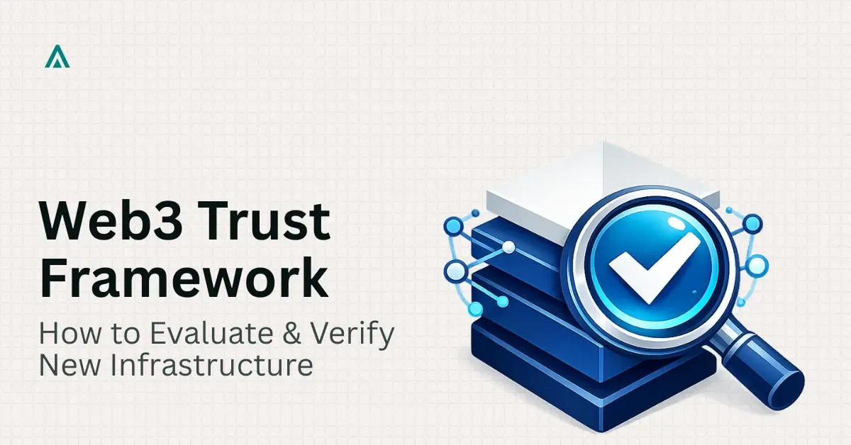 How I Decide Which New Web3 Infrastructure to Trust