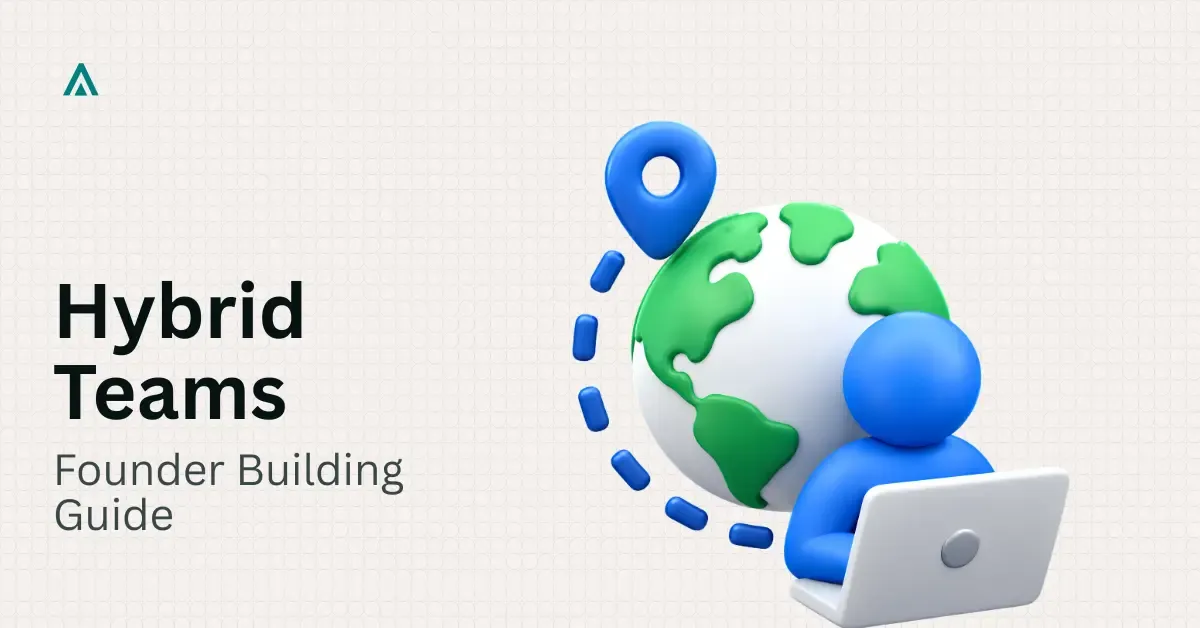 How to Build a Hybrid Tech Team: A Complete Guide for Founders