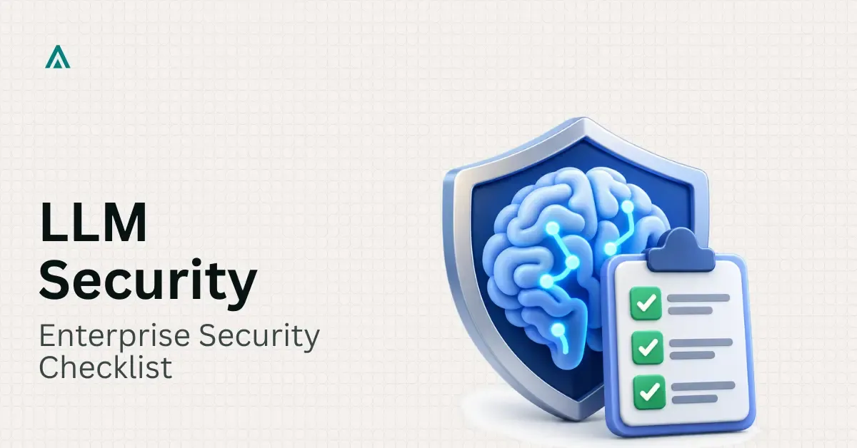 LLM Security Checklist for Enterprises in 2026