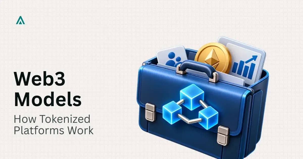 Web3 Business Models Explained: How They Work and Why They Matter