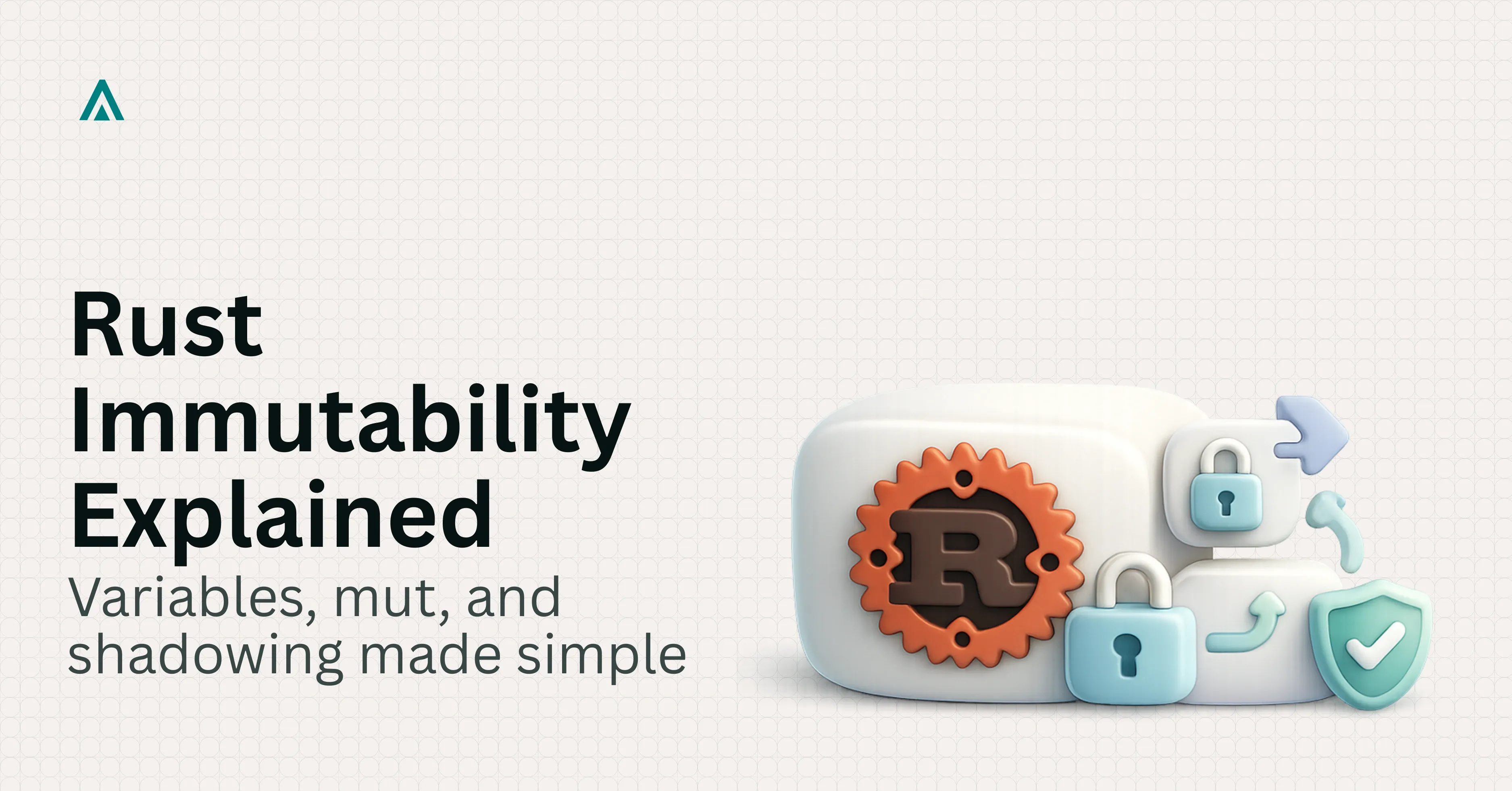 Rust Immutability by Default: Variables, mut, and Shadowing