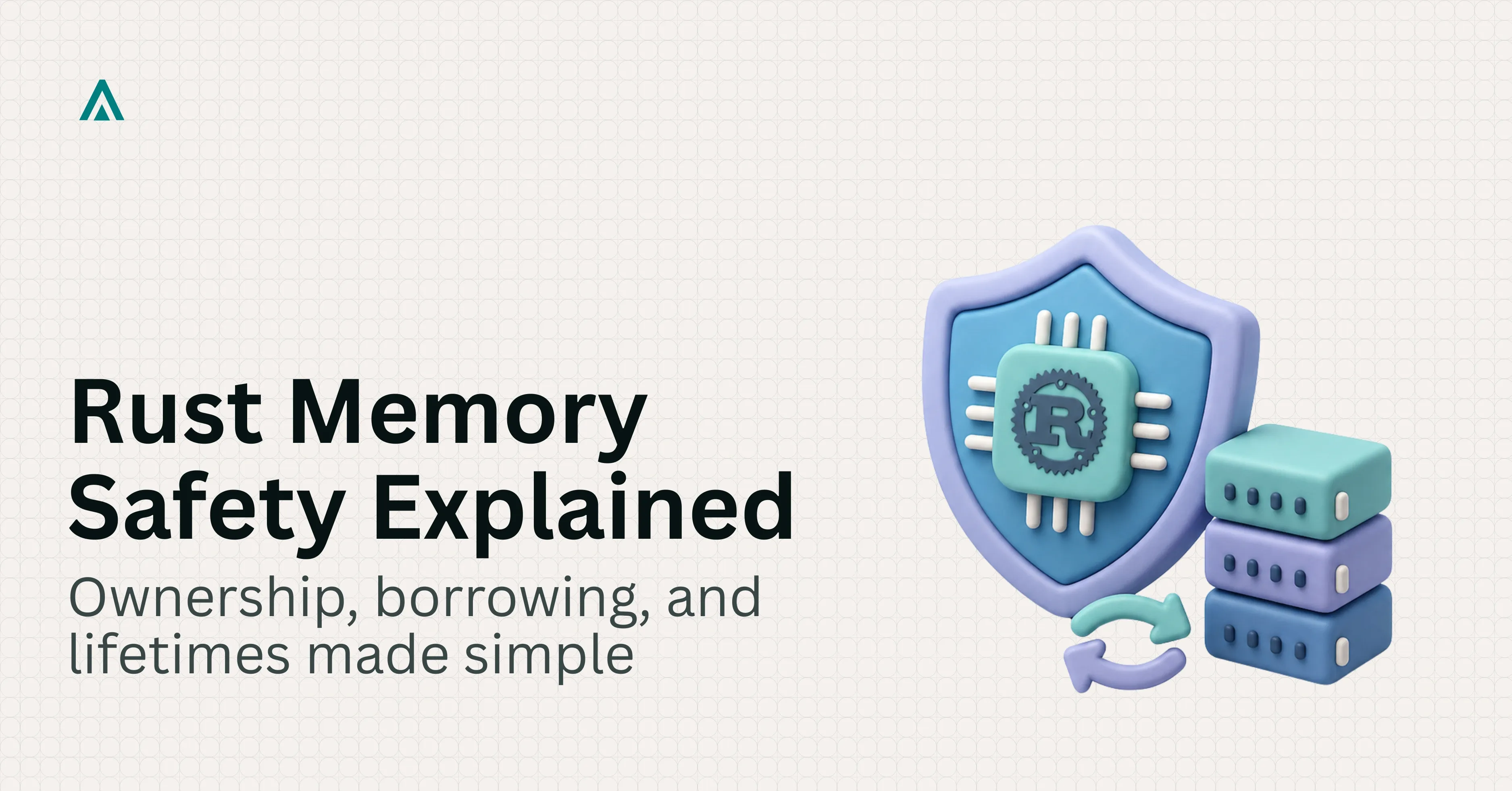 Rust Memory Safety: Ownership, Borrowing, and Lifetimes