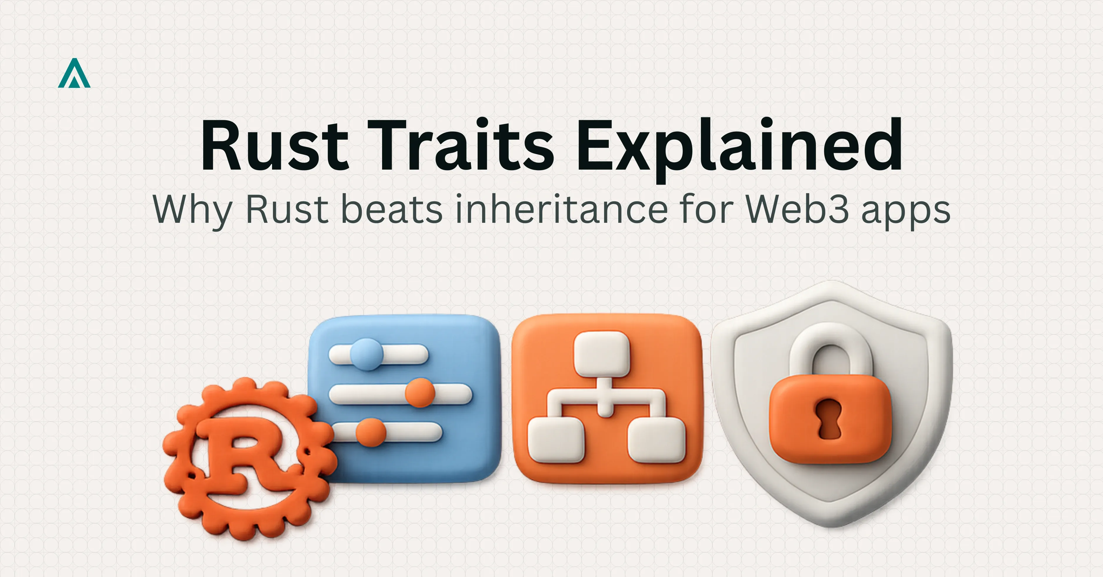 Rust Traits vs Inheritance: Safer Abstraction for Web3 Builders