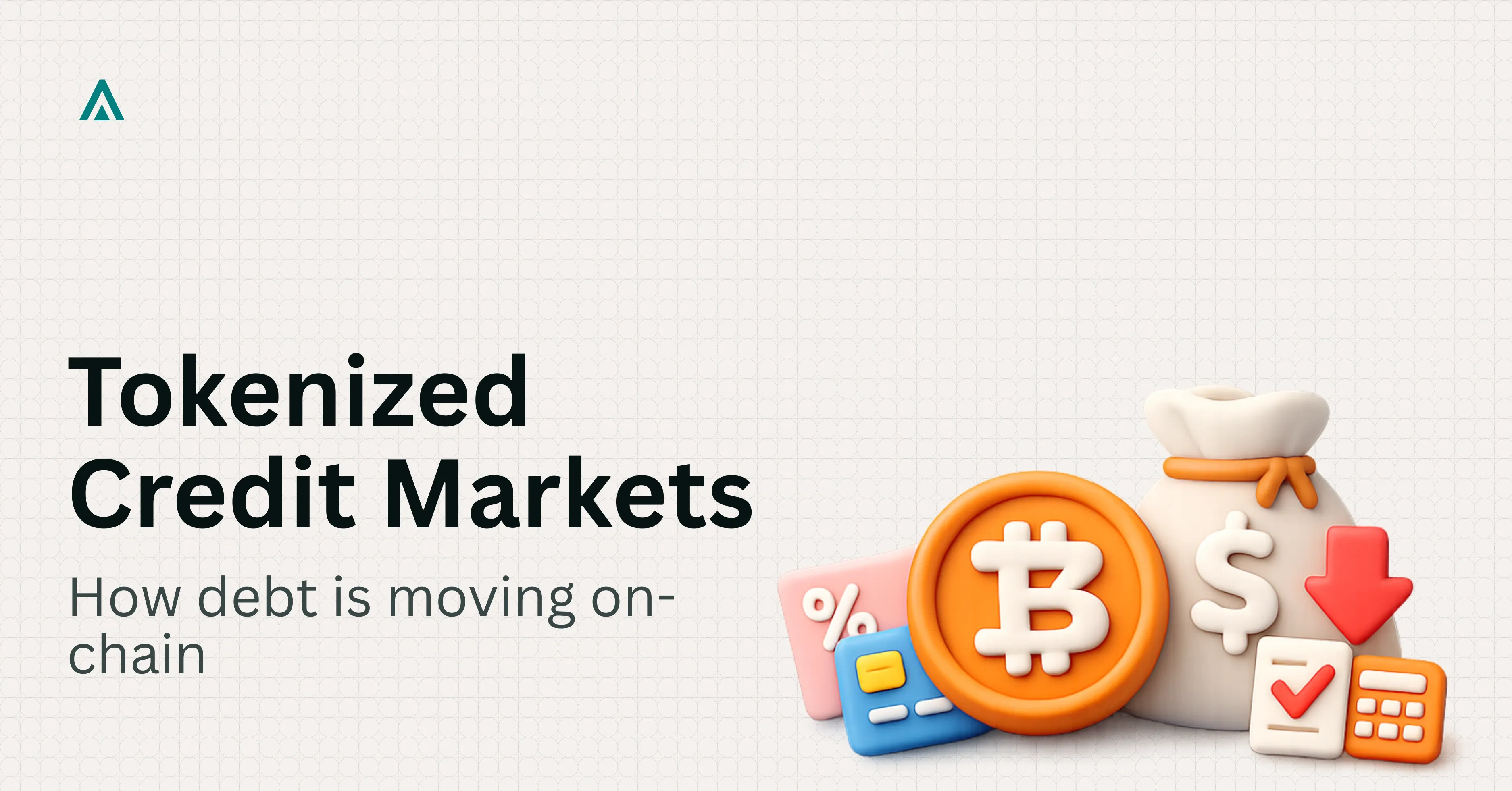 Tokenized Credit and Debt Markets: RWA Part 2