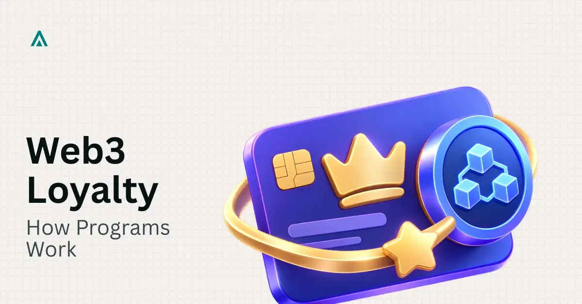 Web3 Loyalty Programs: What They Are, How They Work & Why They Matter in 2026