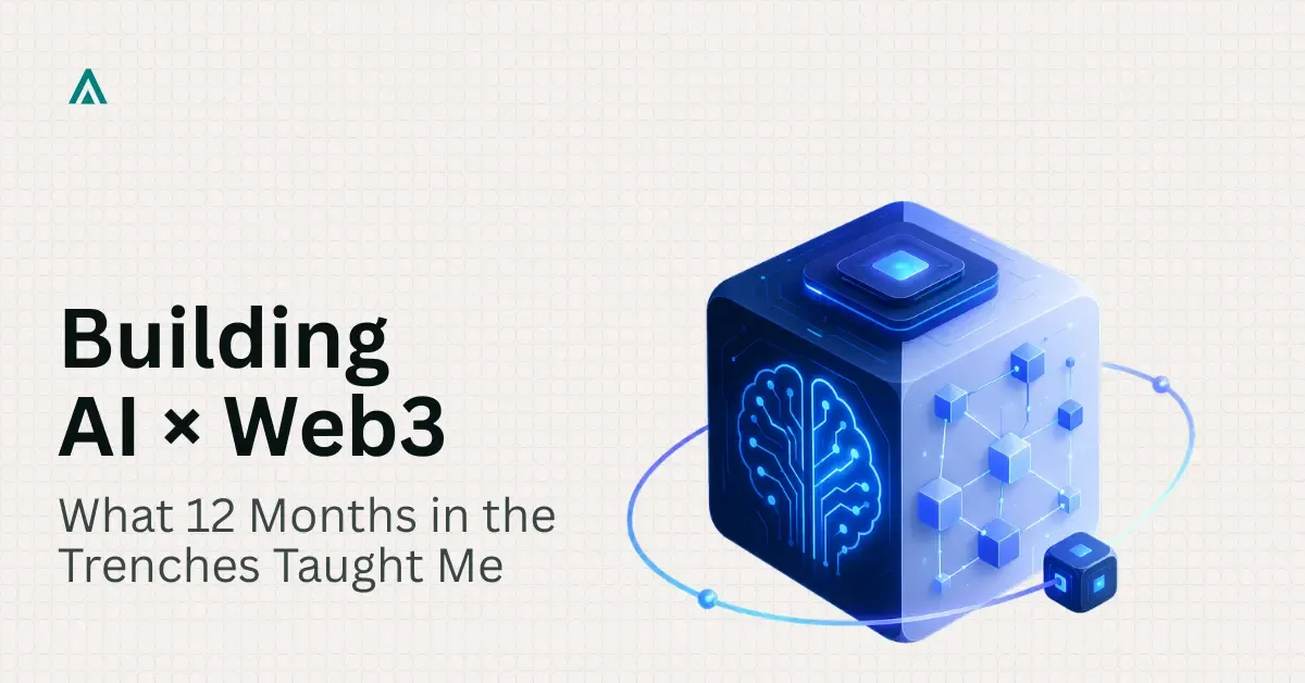 What 12 Months of Building AI x Web3 Taught Me in 2026