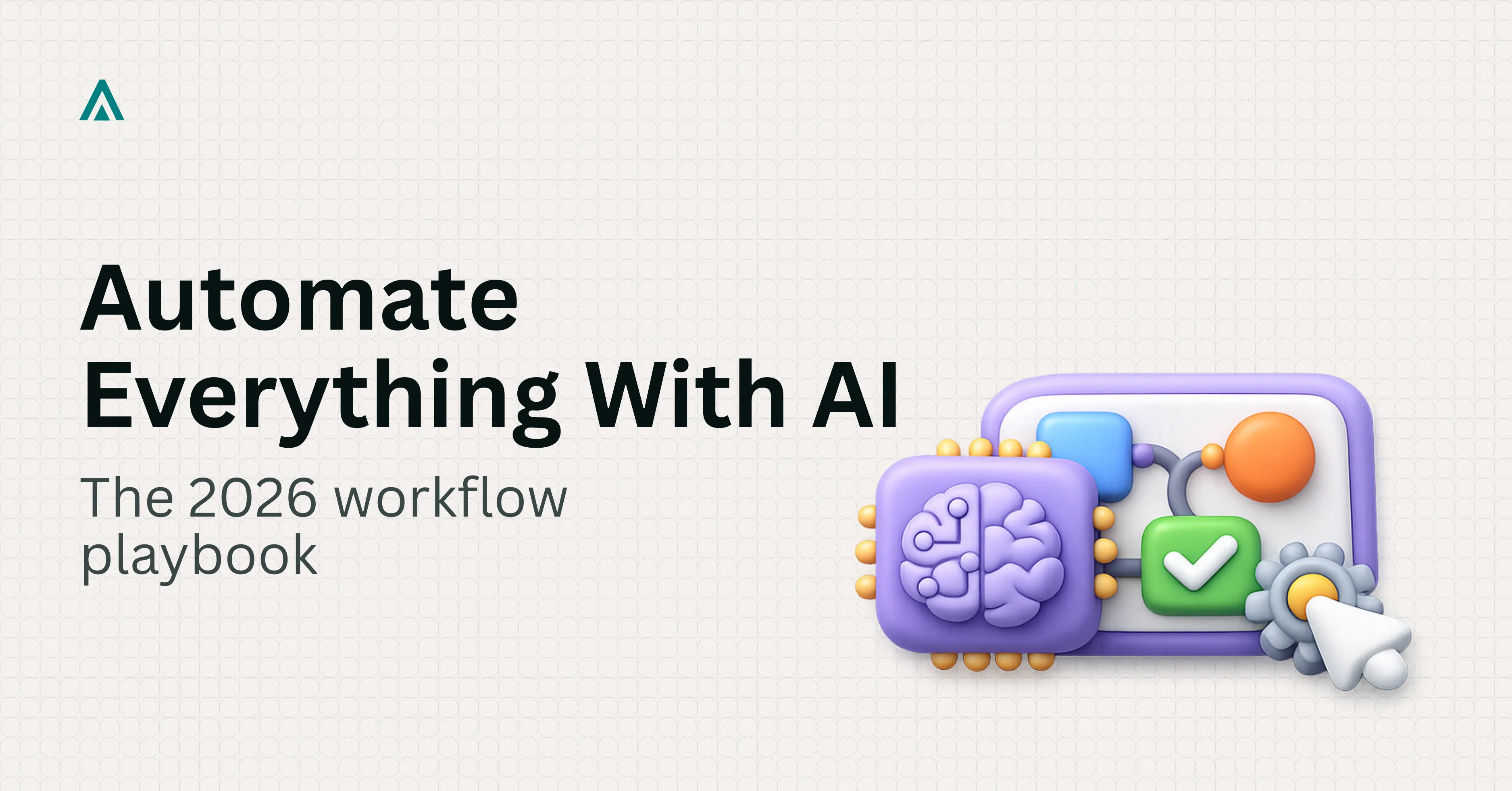 The Ultimate Guide to AI Workflow Automation in 2026