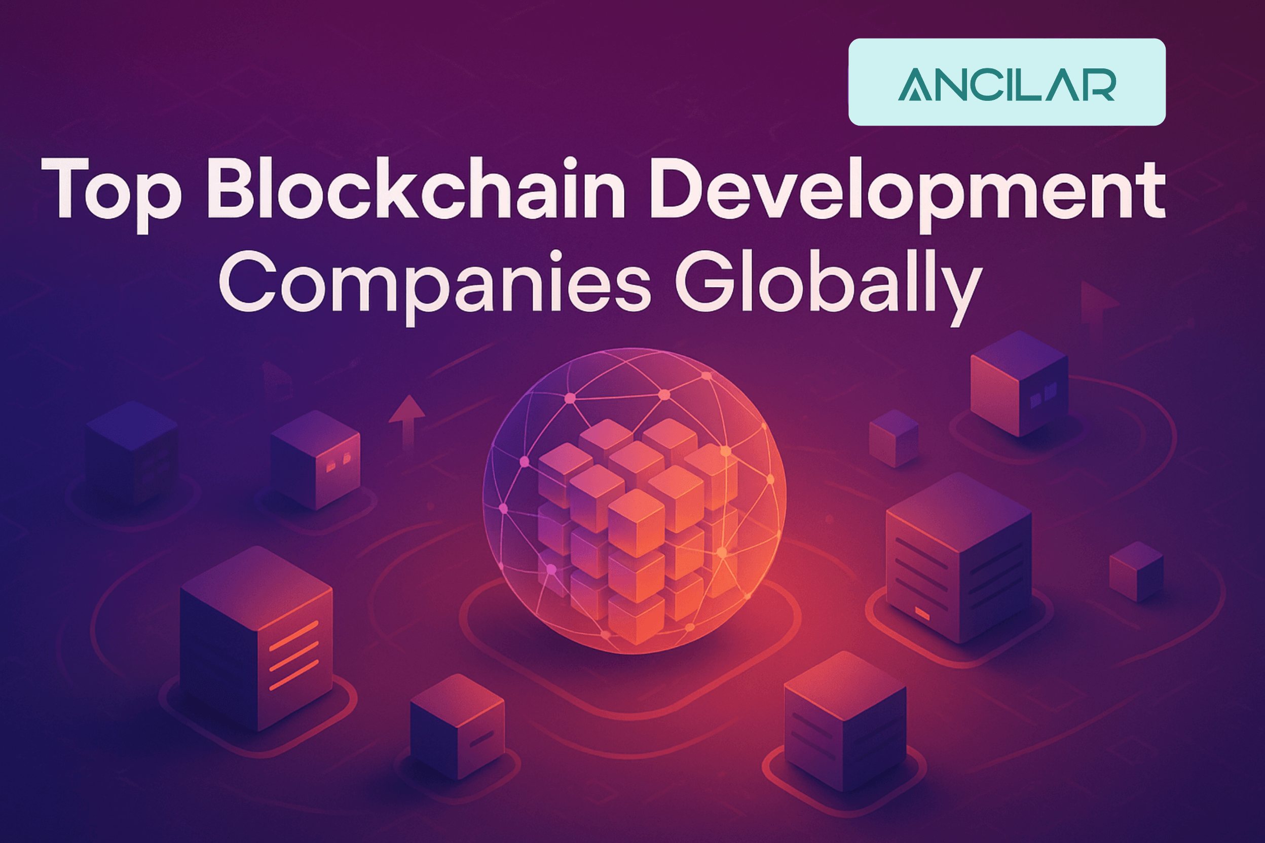 The Top 10 Emerging Companies in Global Blockchain Technology (2026 Edition)