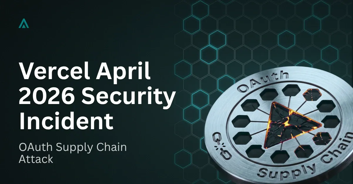 Vercel April 2026 Security Incident: OAuth Supply Chain Attack