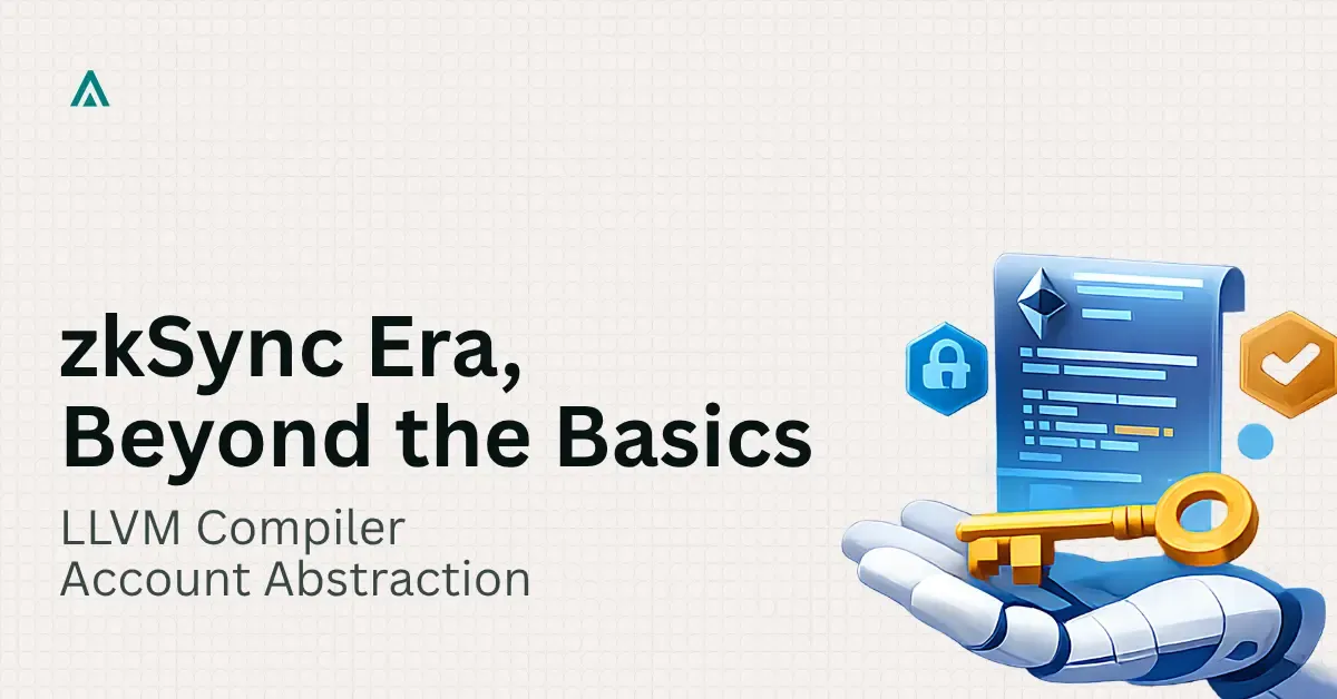 zkSync Era: LLVM Compiler, Account Abstraction Guide